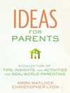 Ideas for Parents (eBook): A Collection of Tips, Insights, and Activities for Real-World Parenting